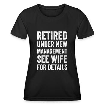Retraité sous une nouvelle direction Voir sa femme pour plus de détails - T-shirt sport Femme - noir - Devant - AI Model Female 172 light (172cm)