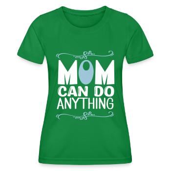 Mom can do anything - Women's Functional T-Shirt - kelly green - Front - AI Model Female 172 dark (172cm)