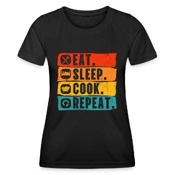 Cook Hobby Chef Eat Sleep Cook Repeat Gift Idea - Women's Functional T-Shirt - black - Front - AI Model Female 172 light (172cm)
