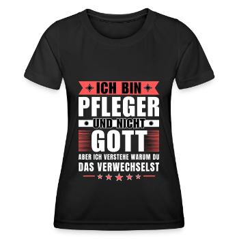 Ich bin Pfleger und nicht Gott - Frauen Funktions-T-Shirt - Schwarz - Vorne - AI Model Female 172 light (172cm)
