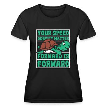 Speed Doesn't Matter Forward Is Forward - Women's Functional T-Shirt - black - Front - AI Model Female 172 light (172cm)