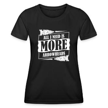 All I Need Is More Arrowheads Hunting Tips - Women's Functional T-Shirt - black - Front - AI Model Female 172 light (172cm)