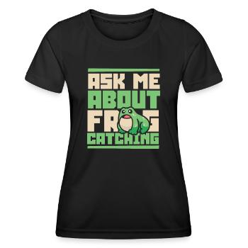 Ask Me About Frog Catching Kaulquappe Kröte - Frauen Funktions-T-Shirt - Schwarz - Vorne - AI Model Female 172 light (172cm)