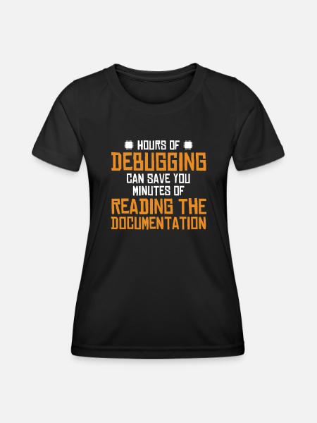 Hours Of Debugging Softwareingenieur Developer - Frauen Funktions-T-Shirt - Schwarz