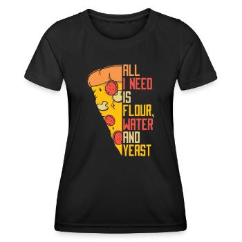 Tout ce dont j’ai besoin est de l’eau de farine et du plateau à pizza à la levure - T-shirt sport Femme - noir - Devant - AI Model Female 172 light (172cm)