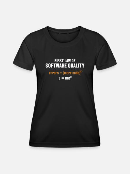 First Law of Software Quality Developer Coder - Frauen Funktions-T-Shirt - Schwarz