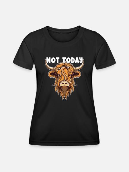 Not Today Highland Cow Highland Heifer Highland - Women's Functional T-Shirt - black