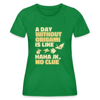 Ein Tag ohne Origami ist wie das Falten eines Papierkranichs - Frauen Funktions-T-Shirt - Kelly Green - Vorne - AI Model Female 172 dark (172cm)