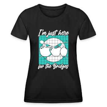 Just Here For The Bridges Dental Lab - Women's Functional T-Shirt - black - Front - AI Model Female 172 light (172cm)