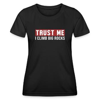 Croyez-moi, j’escalade de gros rochers, bloc, escalade de vitesse, - T-shirt sport Femme - noir - Devant - AI Model Female 172 light (172cm)