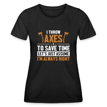 Wirf Äxte Nehmen wir an, ich bin richtig Axtwerfen - Frauen Funktions-T-Shirt - Schwarz - Vorne - AI Model Female 172 light (172cm)
