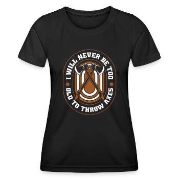 Je ne serai jamais trop vieux pour lancer des haches - T-shirt sport Femme - noir - Devant - AI Model Female 172 light (172cm)