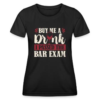 Buy Me A Drink I Passed The Bar Exam Attorney - Women's Functional T-Shirt - black - Front - AI Model Female 172 light (172cm)