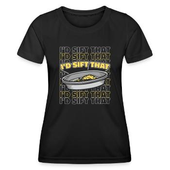 I'd Sift That Prospecting Placer Mining Miner - Women's Functional T-Shirt - black - Front - AI Model Female 172 light (172cm)