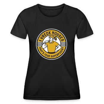 I Wreck Houses What's Your Superpower House - Women's Functional T-Shirt - black - Front - AI Model Female 172 light (172cm)