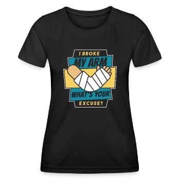Je me suis cassé le bras, quelle est ton excuse, doigt cassé - T-shirt sport Femme - noir - Devant - AI Model Female 172 light (172cm)