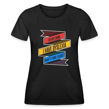 Ich habe Legasthenie, was ist Ihre Entschuldigung, Apraxie - Frauen Funktions-T-Shirt - Schwarz - Vorne - AI Model Female 172 light (172cm)