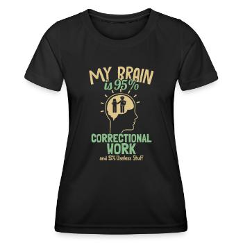 Mein Gehirn besteht zu 95% aus Korrekturen im Strafvollzug - Frauen Funktions-T-Shirt - Schwarz - Vorne - AI Model Female 172 light (172cm)