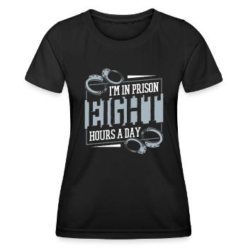 Ich bin acht Stunden am Tag im Gefängnis Korrekturen - Frauen Funktions-T-Shirt - Schwarz - Vorne - AI Model Female 172 light (172cm)
