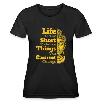 Life Is Too Short To Force Things Buddhist Statue - Women's Functional T-Shirt - black - Front - AI Model Female 172 light (172cm)