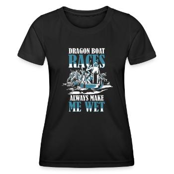 Dragon Boat Races Always Make Me Wet Team Lover - Women's Functional T-Shirt - black - Front - AI Model Female 172 light (172cm)