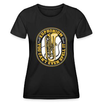 Man kann es nicht einmal schreiben Instrument Euphonist - Frauen Funktions-T-Shirt - Schwarz - Vorne - AI Model Female 172 light (172cm)