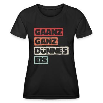 Ganz Dünnes Eis Risiko Umgangssprache Vorsicht - Frauen Funktions-T-Shirt - Schwarz - Vorne - AI Model Female 172 light (172cm)