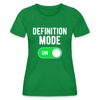 Definition Mode ON Gym Bodybuilding Workout - Women's Functional T-Shirt - kelly green - Front - AI Model Female 172 dark (172cm)