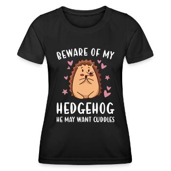Hedgie Beware Of My Hedgehog - Women's Functional T-Shirt - black - Front - AI Model Female 172 light (172cm)