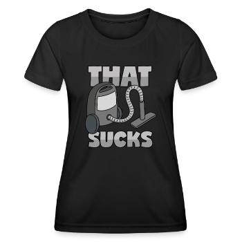 Staubsauger: "That Sucks" - Frauen Funktions-T-Shirt - Schwarz - Vorne - AI Model Female 172 light (172cm)