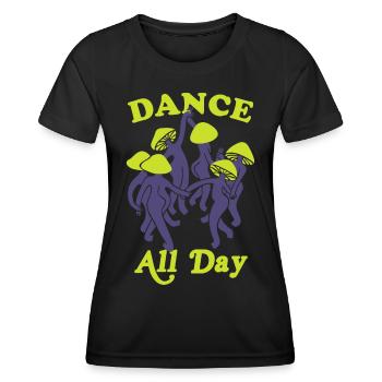 Tanzen Sie den ganzen Tag Pilz Lustige Grafik - Frauen Funktions-T-Shirt - Schwarz - Vorne - AI Model Female 172 light (172cm)