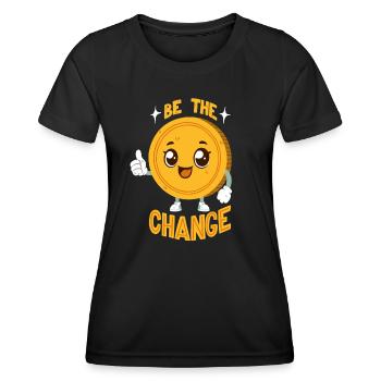 Soyez le changement - Jeu de mots sur le changement - T-shirt sport Femme - noir - Devant - AI Model Female 172 light (172cm)
