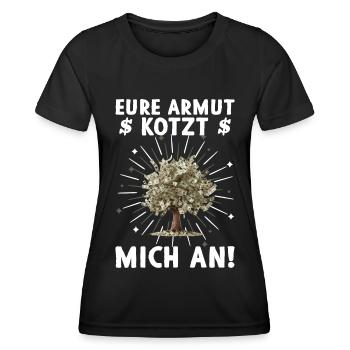 Eure Armut kotzt mich an Geldbaum Reichtum - Frauen Funktions-T-Shirt - Schwarz - Vorne - AI Model Female 172 light (172cm)