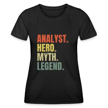 Funny Analyst Hero Myth Legend Best Job Analyst - Women's Functional T-Shirt - black - Front - AI Model Female 172 light (172cm)