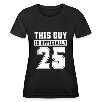 This Guy Is Officially 25 Years Old Celebrate 25th - Women's Functional T-Shirt - black - Front - AI Model Female 172 light (172cm)