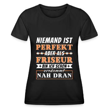 Niemand ist Perfekt - Friseure sind nah dran - Frauen Funktions-T-Shirt - Schwarz - Vorne - AI Model Female 172 light (172cm)