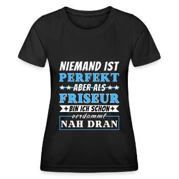 Niemand ist Perfekt - Friseure sind nah dran - Frauen Funktions-T-Shirt - Schwarz - Vorne - AI Model Female 172 light (172cm)