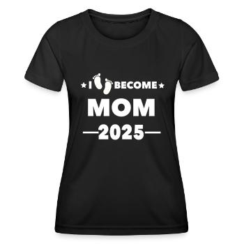 I become MOM 2025 - Frauen Funktions-T-Shirt - Schwarz - Vorne - AI Model Female 172 light (172cm)