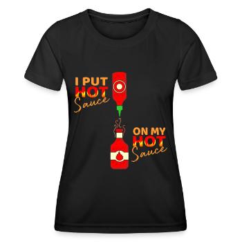 I Put Hot Sauce On My Hot Sauce - Women's Functional T-Shirt - black - Front - AI Model Female 172 light (172cm)