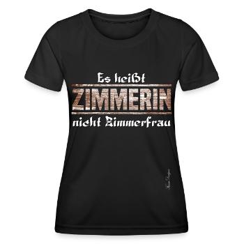 Die Zimmerin ist keine Zimmerfrau Gesellenprüfung - Frauen Funktions-T-Shirt - Schwarz - Vorne - AI Model Female 172 light (172cm)