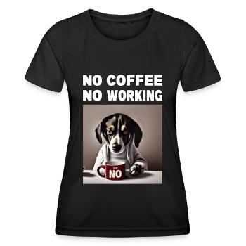 no coffee no working. Mürrische Lustige Hund - Frauen Funktions-T-Shirt - Schwarz - Vorne - AI Model Female 172 light (172cm)