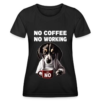 no coffee no working. Grumpy Funny Dog - Women's Functional T-Shirt - black - Front - AI Model Female 172 light (172cm)