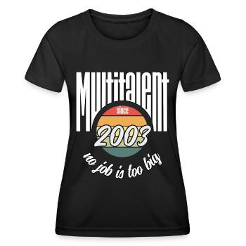 Multi-talent since 2003. Funny vintage - Women's Functional T-Shirt - black - Front - AI Model Female 172 light (172cm)