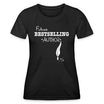 Future bestselling author - Women's Functional T-Shirt - black - Front - AI Model Female 172 light (172cm)