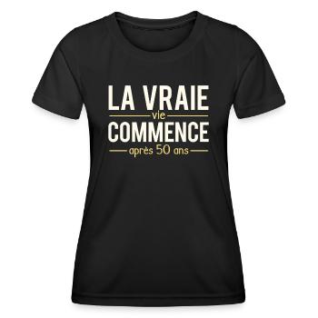 La vraie vie commence après 50ans anniversaire - T-shirt sport Femme - noir - Devant - AI Model Female 172 light (172cm)