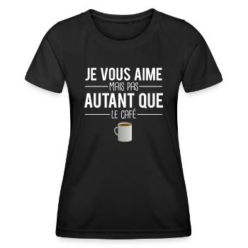 Je vous aime mais pas autant que le café humour - T-shirt sport Femme - noir - Devant - AI Model Female 172 light (172cm)