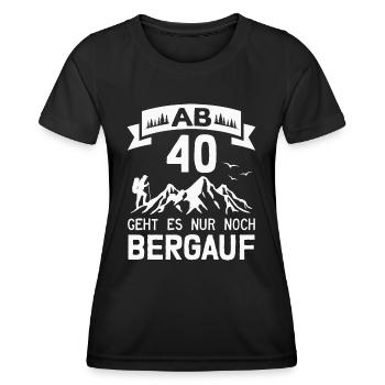 40. Geburtstag Bergsteiger Wanderer Berge Wandern - Frauen Funktions-T-Shirt - Schwarz - Vorne - AI Model Female 172 light (172cm)