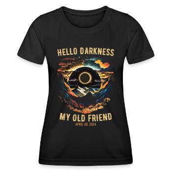 Hallo Dunkelheit, mein alter Freund Sonnenfinsternis - Frauen Funktions-T-Shirt - Schwarz - Vorne - AI Model Female 172 light (172cm)