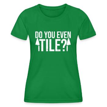 Tiler Tile Setter Tiles - Women's Functional T-Shirt - kelly green - Front - AI Model Female 172 dark (172cm)