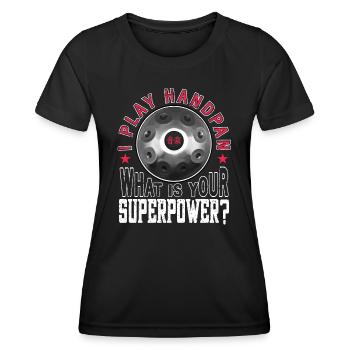 I play handpan, what is your superpower? - Women's Functional T-Shirt - black - Front - AI Model Female 172 light (172cm)
